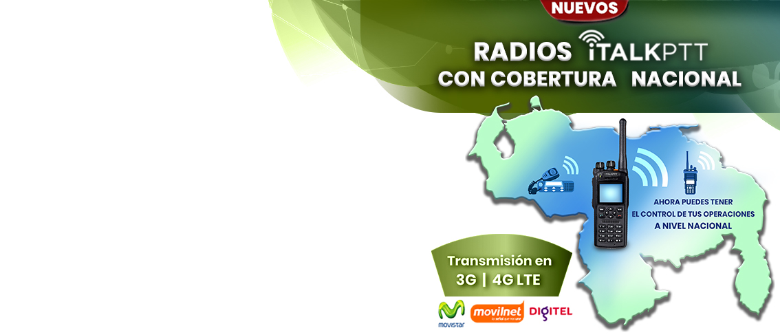 DISTRIBUIDOR ITALK PTT EN VENEZUELA, RADIOS POC CON COBERTURA NACIONAL, 3G 4G LTE, DISTRIBUIDOR EXCLUSIVO ITALK PTT